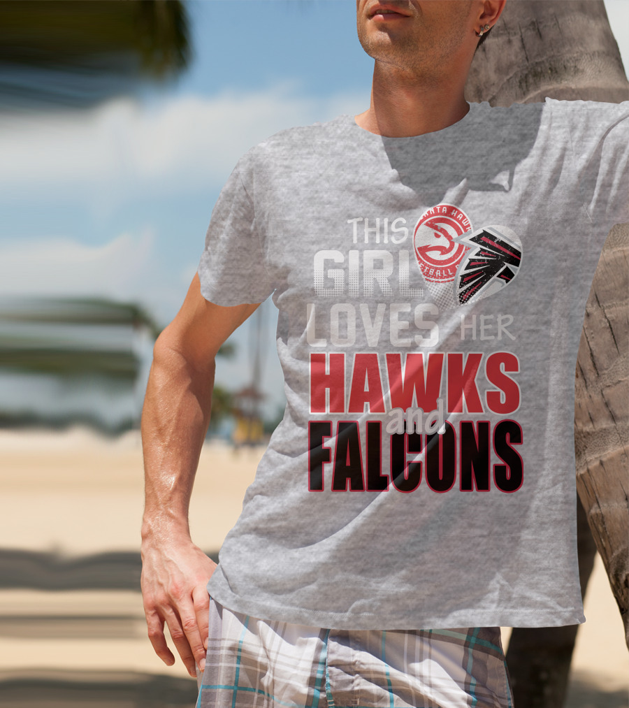 This Girl Loves Her Hawks And Falcons Basketball Football Fan T-Shirt