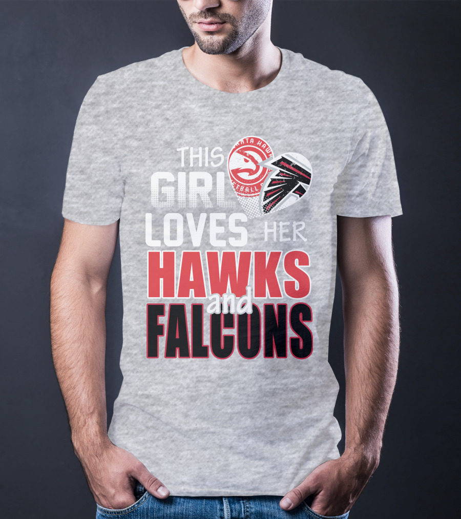 This Girl Loves Her Hawks And Falcons Basketball Football Fan T-Shirt