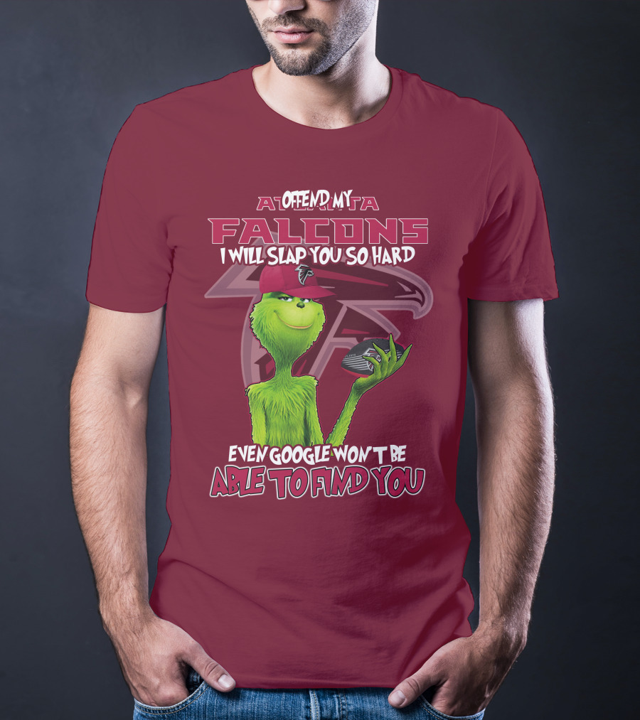 Atlanta Falcons Offend My Grinch Slap You So Hard Even Google Won't Be Able To Find You T-Shirt