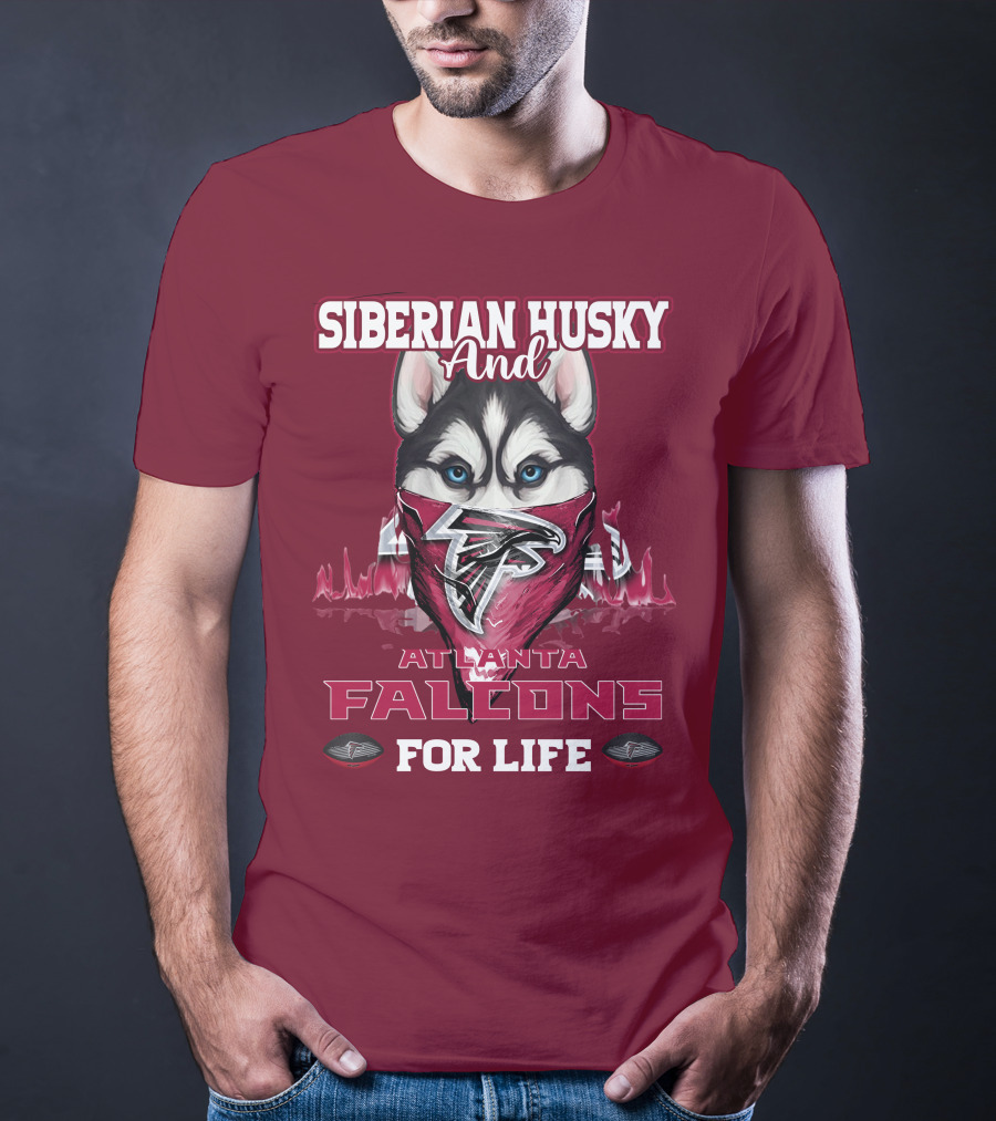 Siberian Husky And Atlanta Falcons For Life T-Shirt