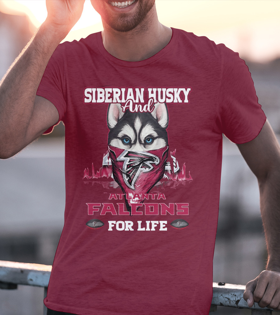 Siberian Husky And Atlanta Falcons For Life T-Shirt