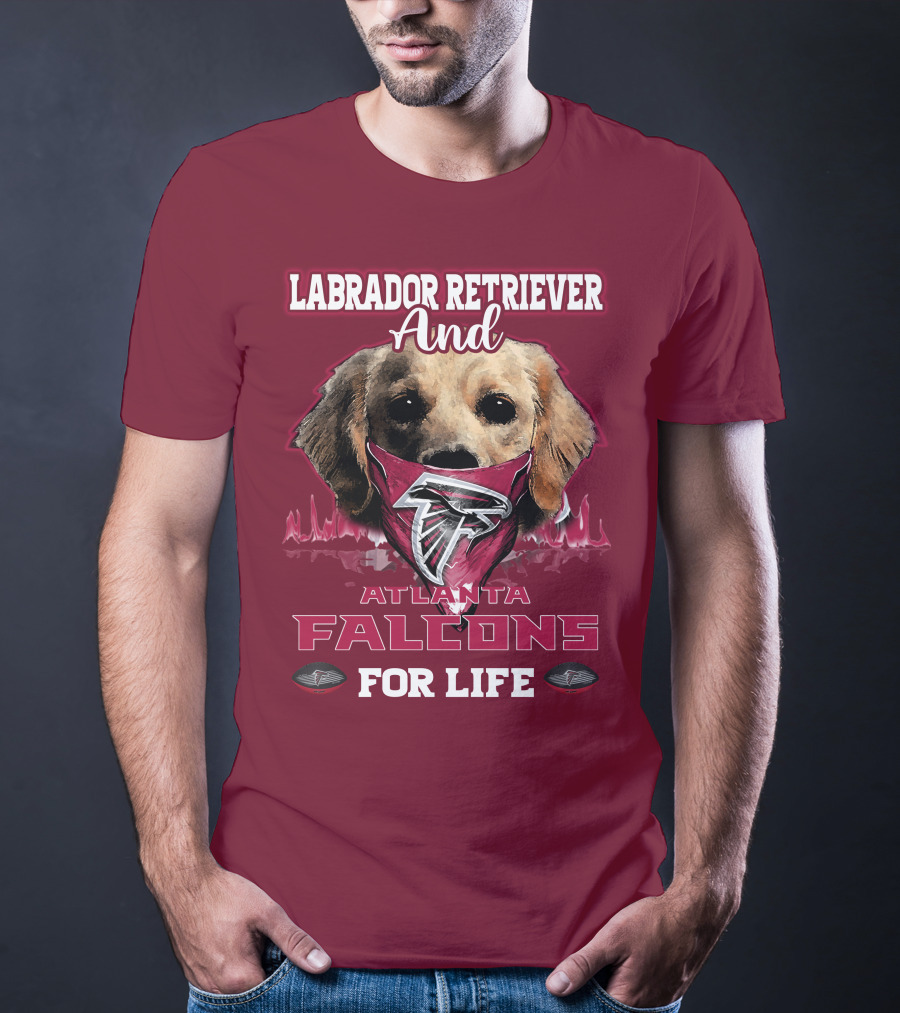 Labrador Retriever And Atlanta Falcons For Life T-Shirt