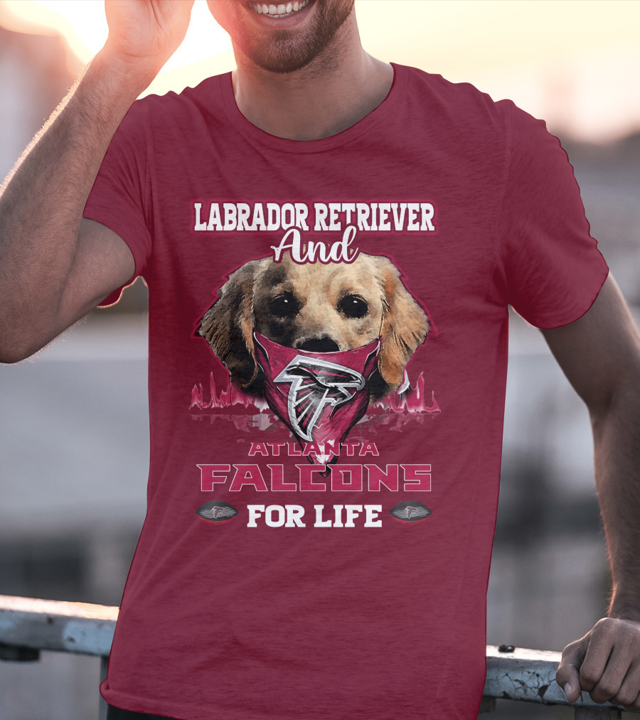 Labrador Retriever And Atlanta Falcons For Life T-Shirt