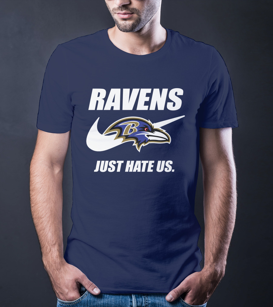 Ravens Just Hate Us Baltimore Ravens 40 T-Shirt