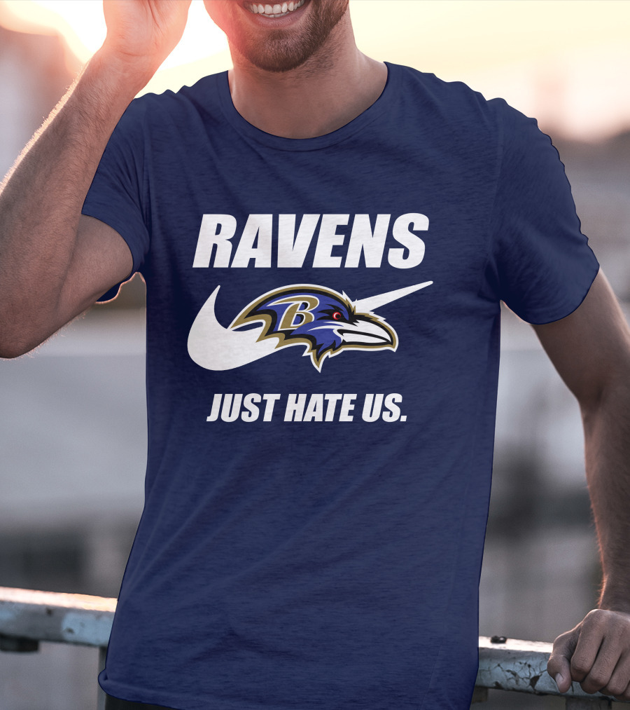 Ravens Just Hate Us Baltimore Ravens 40 T-Shirt