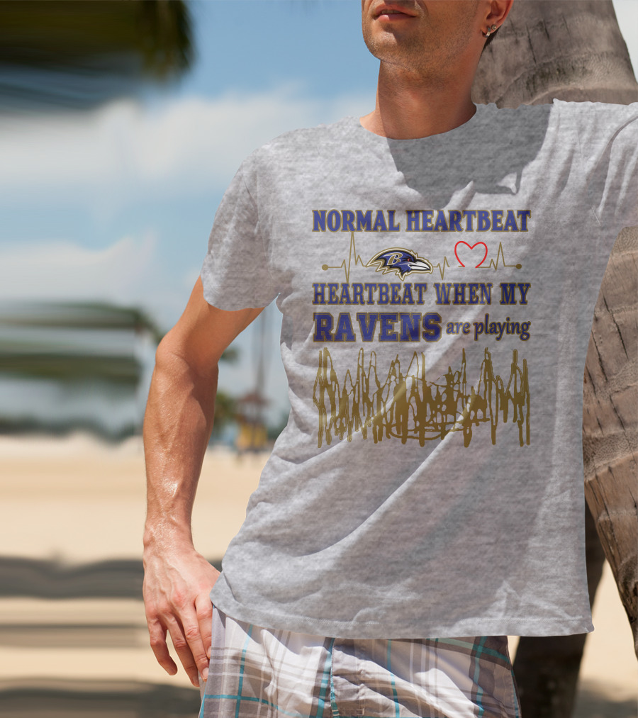 Normal Heartbeat Heartbeat When My Ravens Are Playing Baltimore Ravens T-Shirt