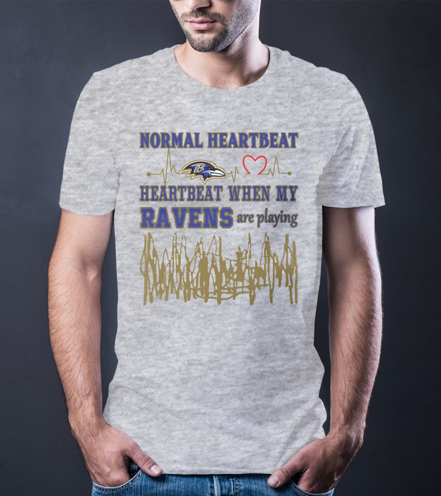 Normal Heartbeat Heartbeat When My Ravens Are Playing Baltimore Ravens T-Shirt