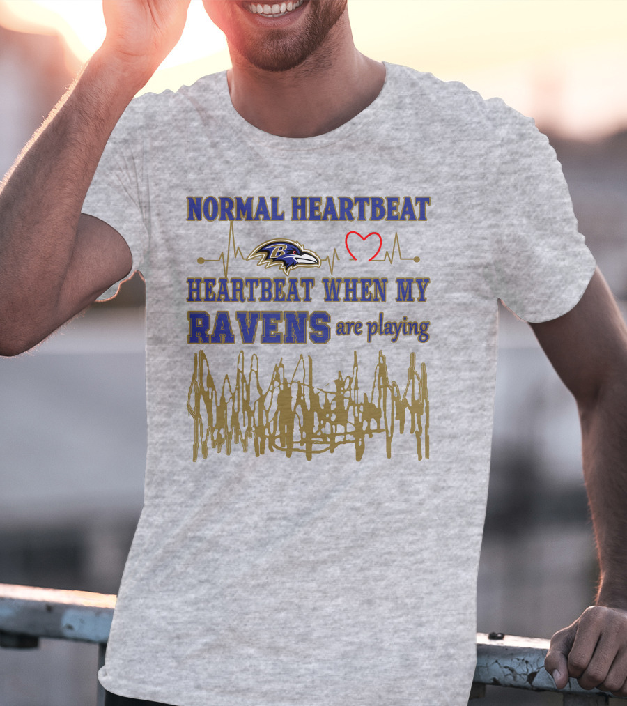 Normal Heartbeat Heartbeat When My Ravens Are Playing Baltimore Ravens T-Shirt