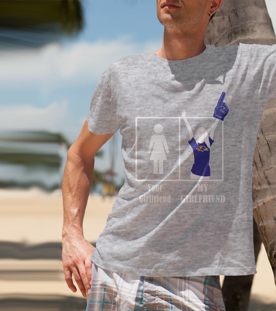 Baltimore Ravens 30 Your Girlfriend My Girlfriend T-Shirt