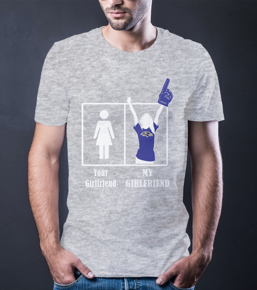 Baltimore Ravens 30 Your Girlfriend My Girlfriend T-Shirt