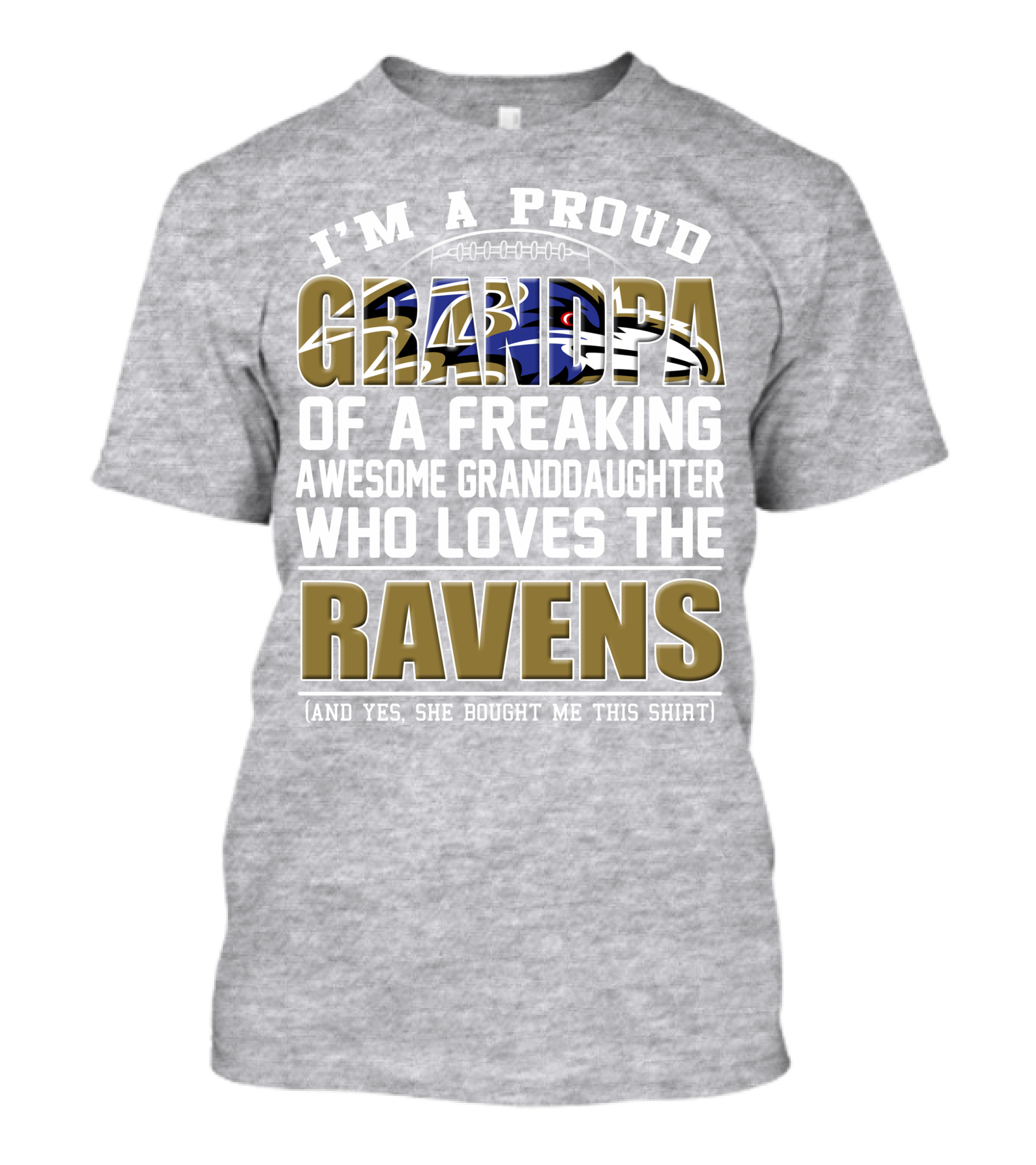 I'm A Proud Grandpa Of A Freaking Awesome Granddaughter Who Loves The Ravens T-Shirt