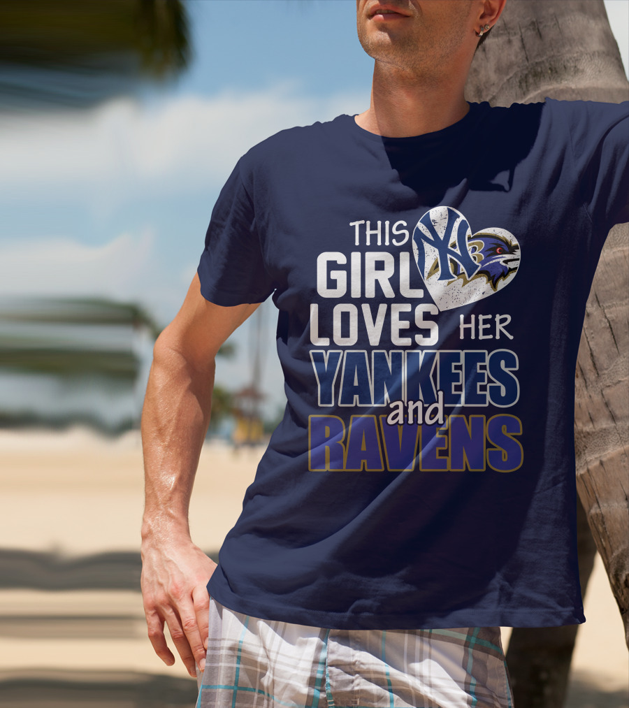 This Girl Loves Her Yankees And Ravens T-Shirt