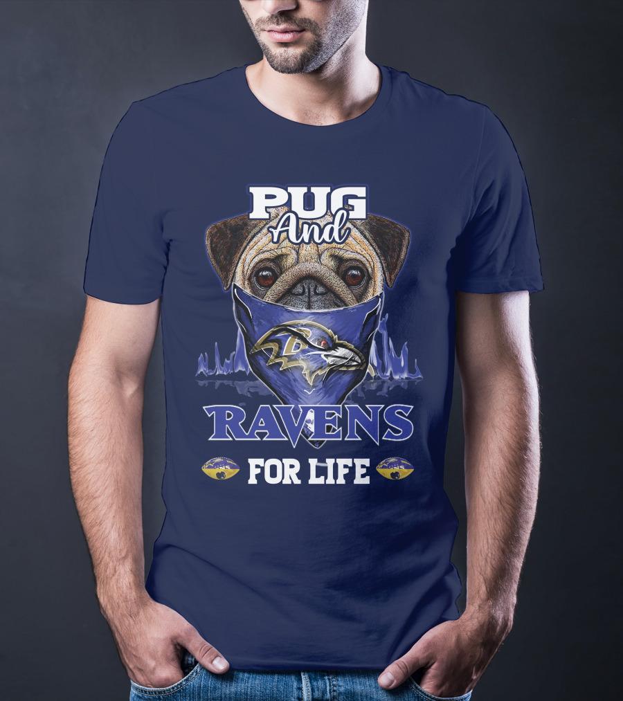 Pug And Ravens For Life Baltimore Ravens T-Shirt