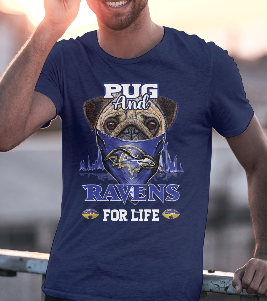 Pug And Ravens For Life Baltimore Ravens T-Shirt