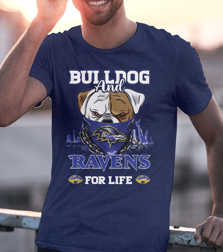 Bulldog And Ravens For Life Baltimore Ravens T-Shirt
