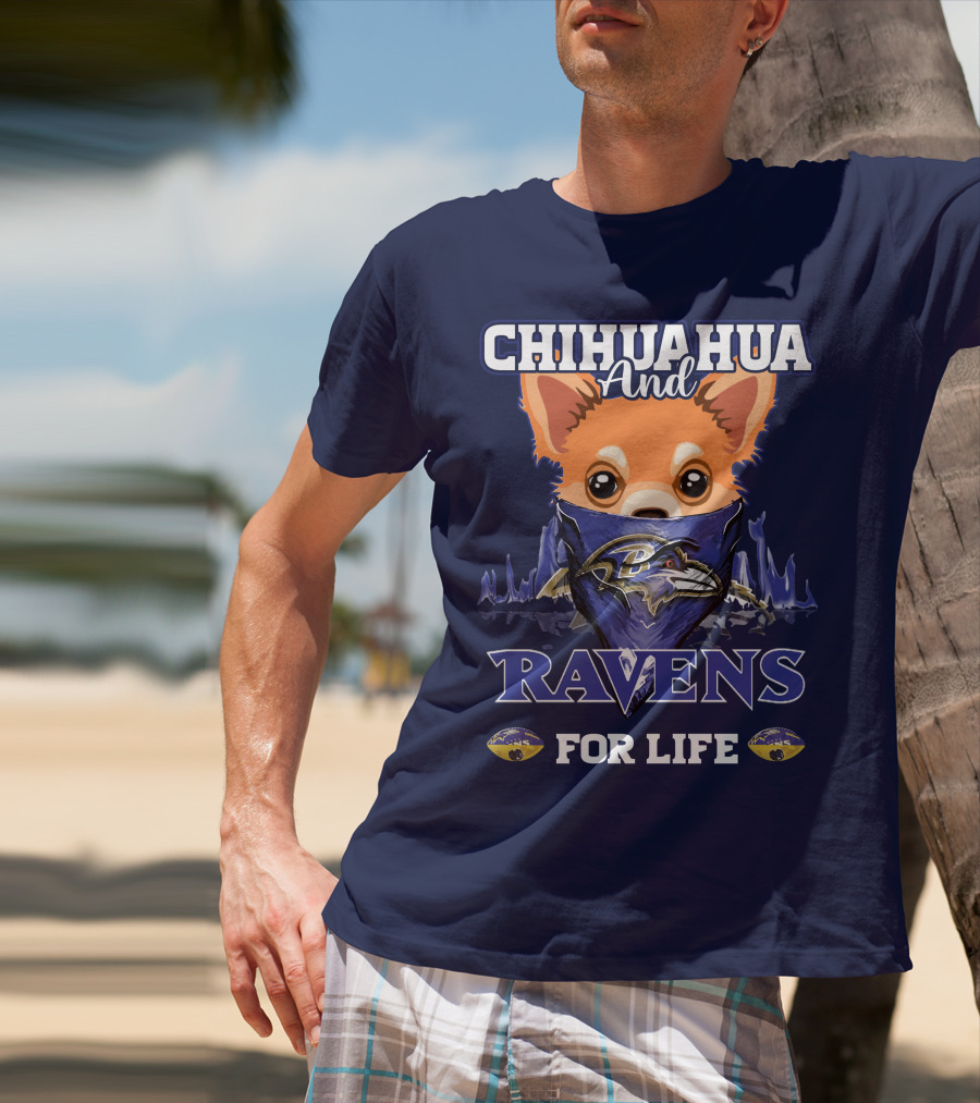 Chihuahua And Ravens For Life T-Shirt