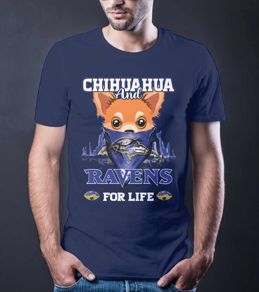 Chihuahua And Ravens For Life T-Shirt