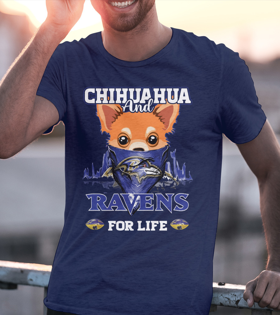 Chihuahua And Ravens For Life T-Shirt