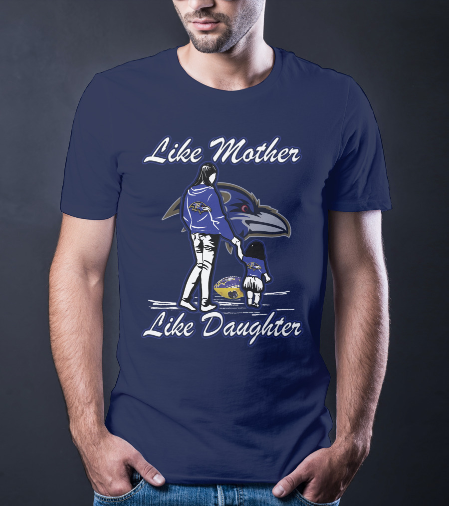 Like Mother Like Daughter Baltimore Ravens Ravens Family Fandom T-Shirt