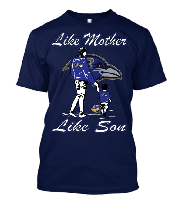 Like Mother Like Son Baltimore Ravens T-Shirt