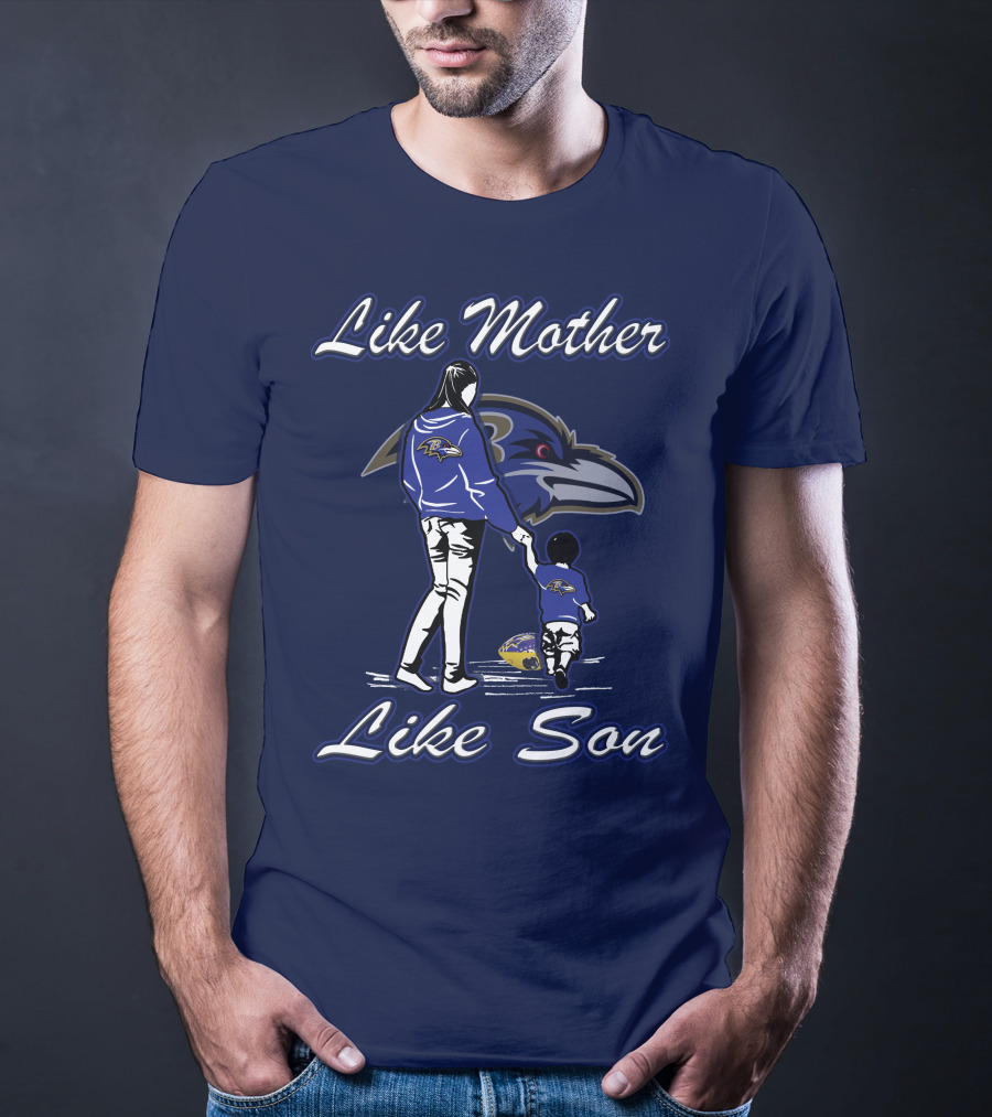 Like Mother Like Son Baltimore Ravens T-Shirt