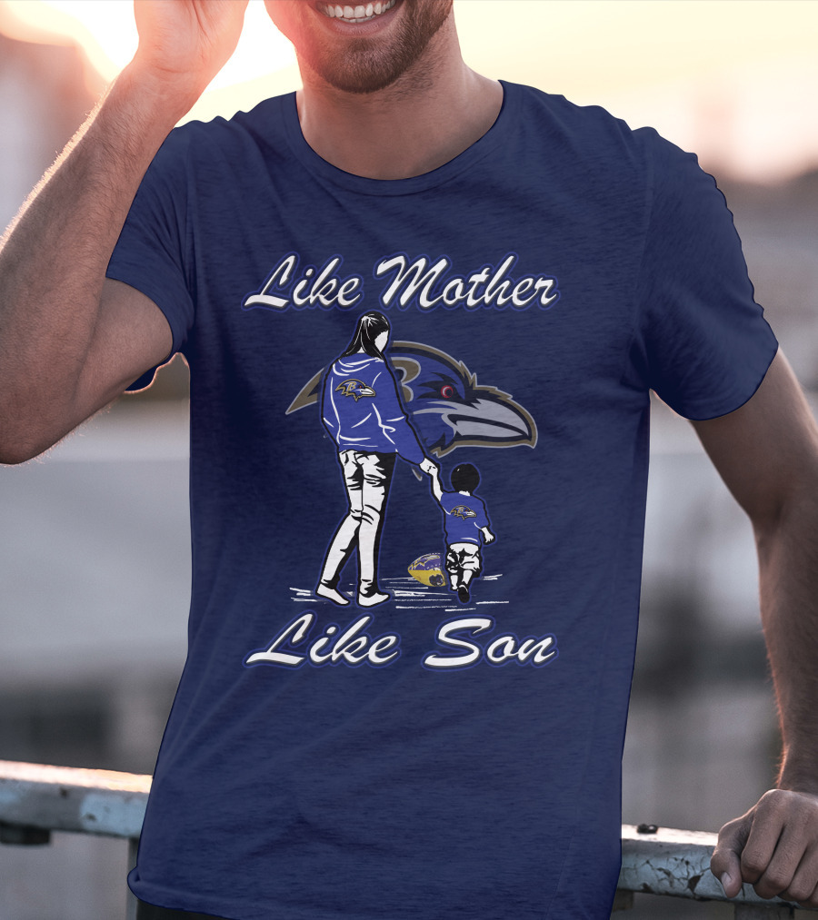 Like Mother Like Son Baltimore Ravens T-Shirt