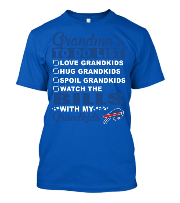 Grandma's To Do List Love Grandkids Hug Grandkids Spoil Grandkids Watch The Bills With My Grandkids T-Shirt