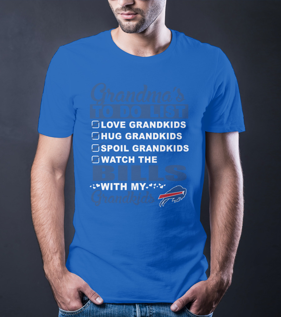 Grandma's To Do List Love Grandkids Hug Grandkids Spoil Grandkids Watch The Bills With My Grandkids T-Shirt