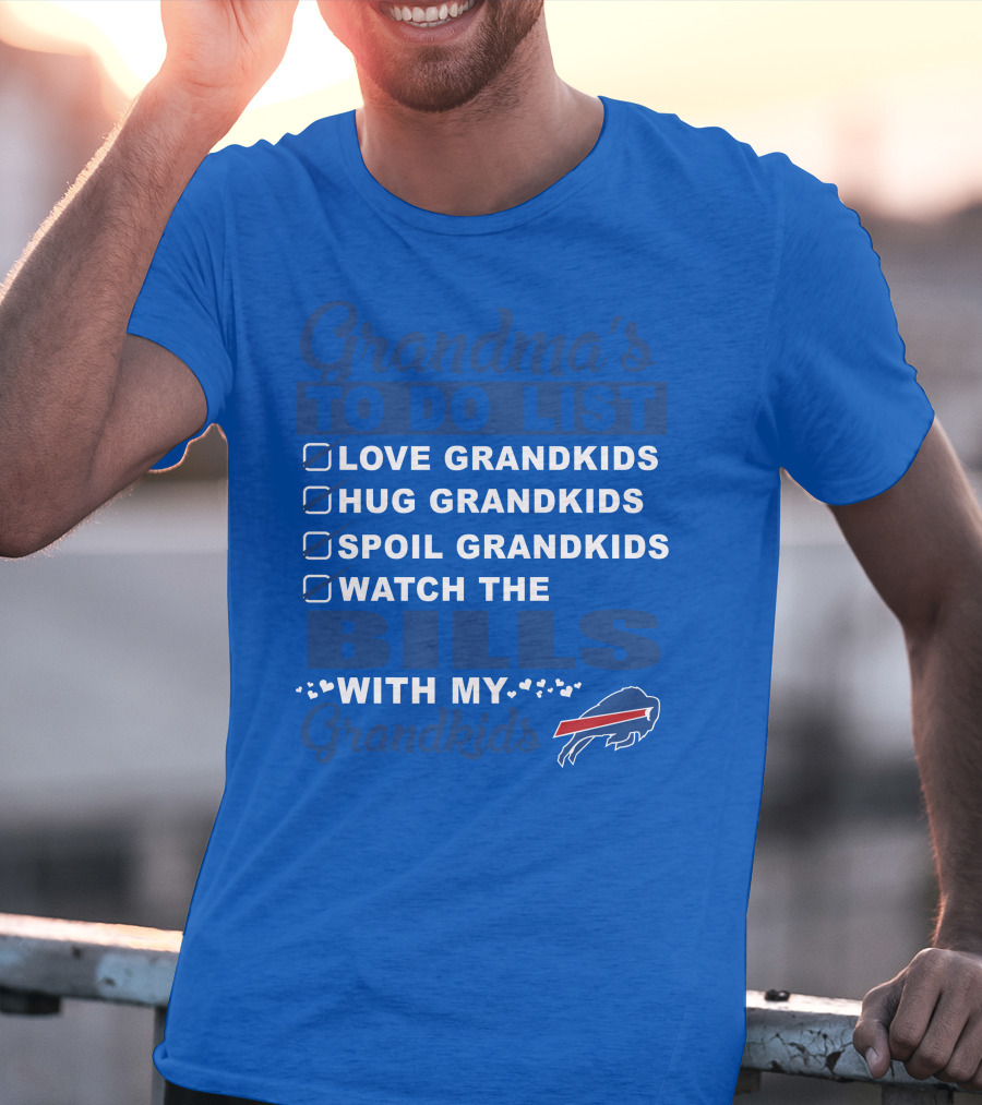 Grandma's To Do List Love Grandkids Hug Grandkids Spoil Grandkids Watch The Bills With My Grandkids T-Shirt