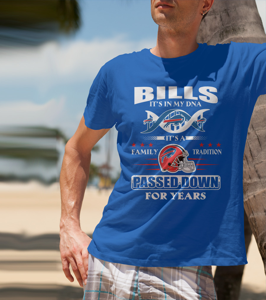 Buffalo Bills It's In My Dna Family Tradition Passed Down For Years T-Shirt