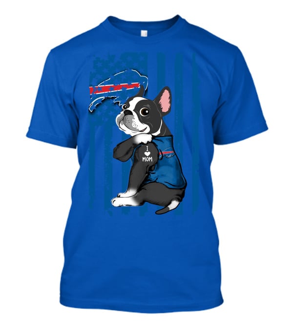 Buffalo Bills Boston Terrier I Love Mom T-Shirt