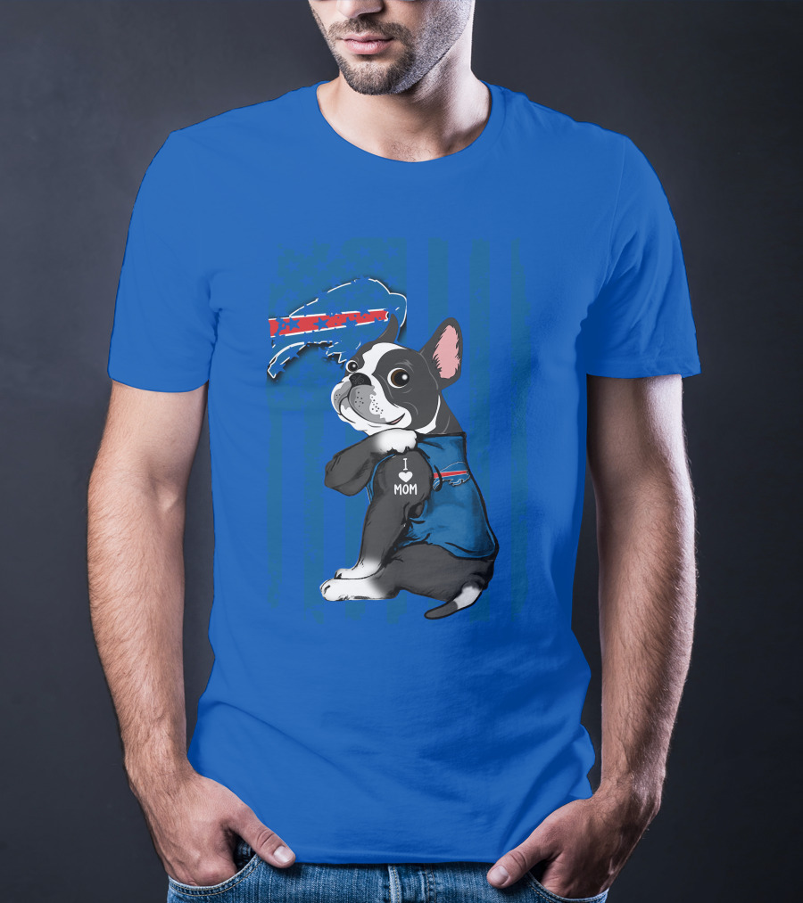 Buffalo Bills Boston Terrier I Love Mom T-Shirt
