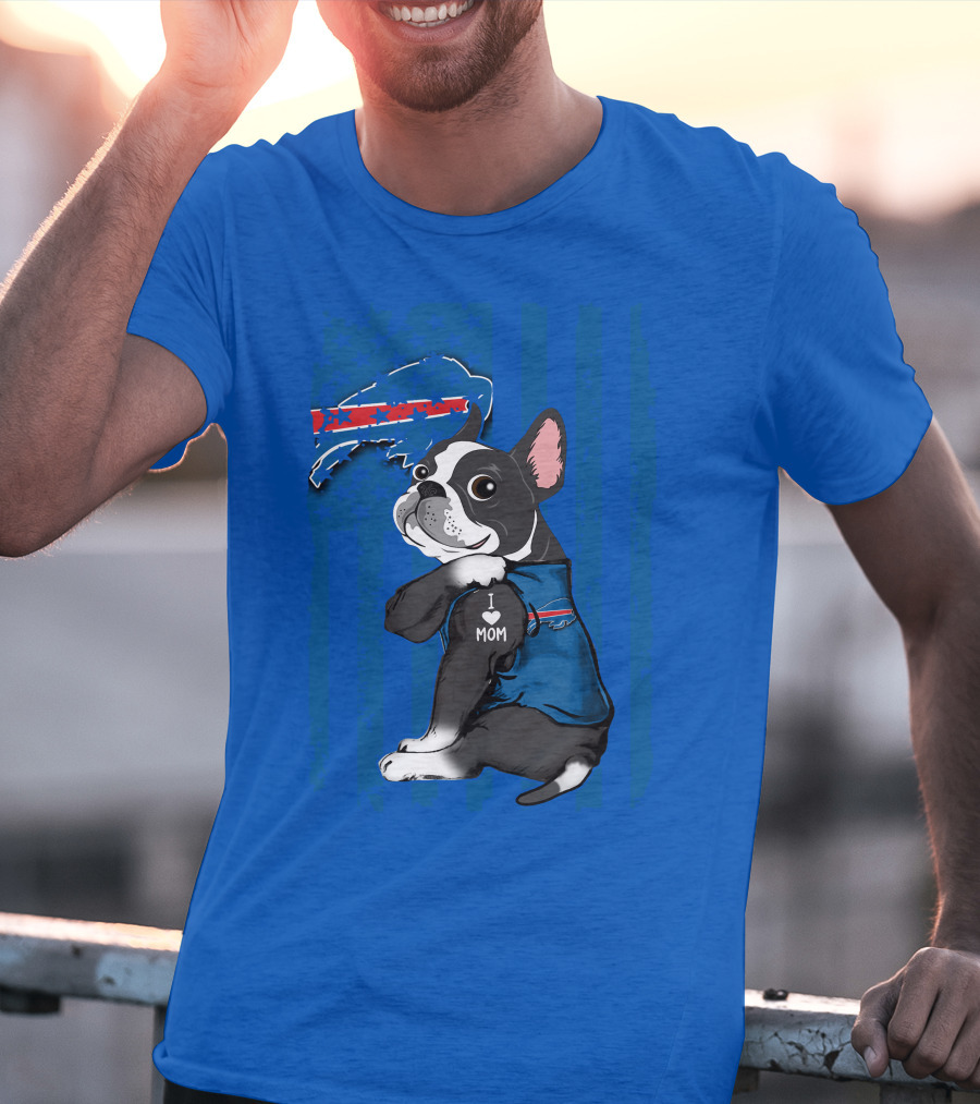 Buffalo Bills Boston Terrier I Love Mom T-Shirt