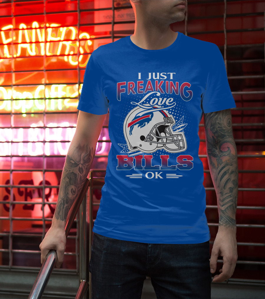I Just Freaking Love Buffalo Bills Ok T-Shirt