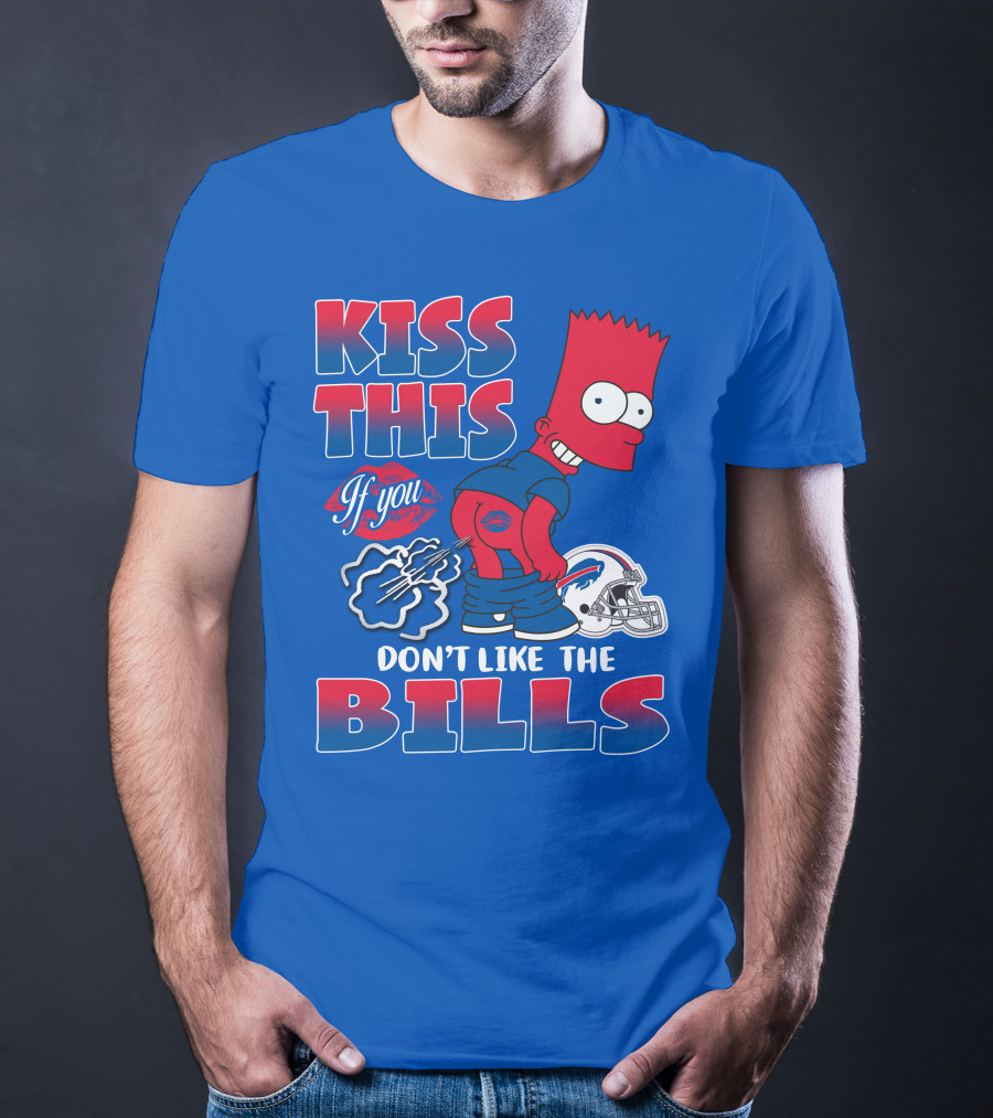 Kiss This If You Don't Like The Bills Buffalo Bills T-Shirt