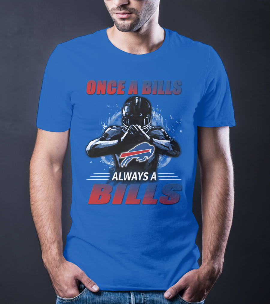 Once A Bills Always A Bills Buffalo Bills T-Shirt
