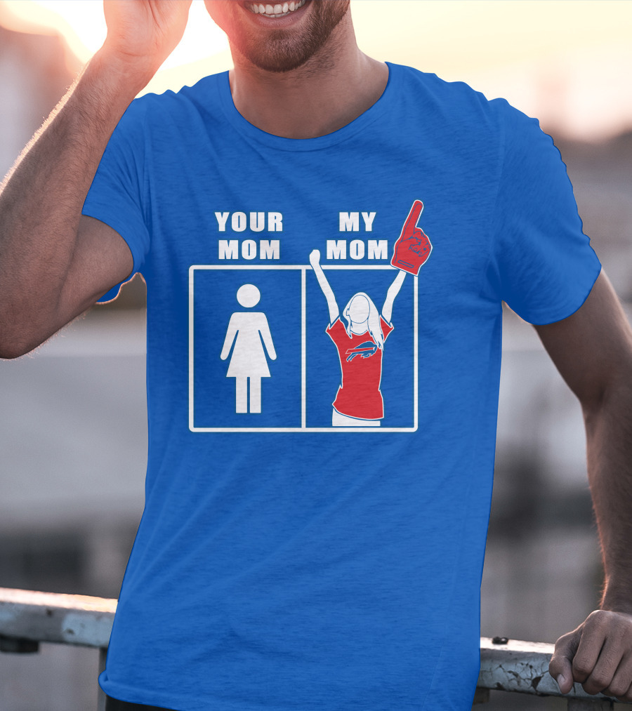 Buffalo Bills Your Mom My Mom Fan Foam Finger T-Shirt