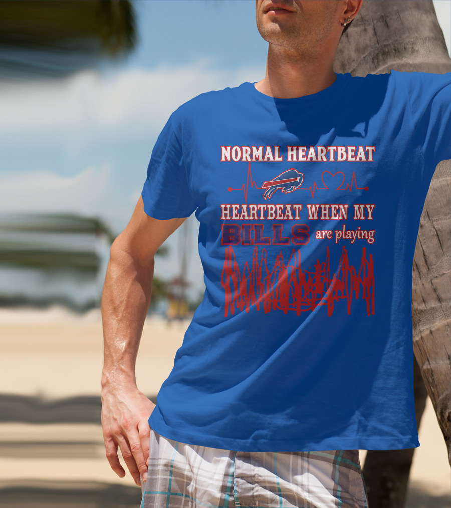 Buffalo Bills Normal Heartbeat Heartbeat When My Bills Are Playing T-Shirt