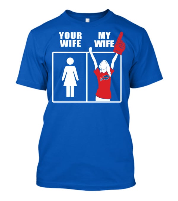 Buffalo Bills 82 Your Wife My Wife Football Fan T-Shirt