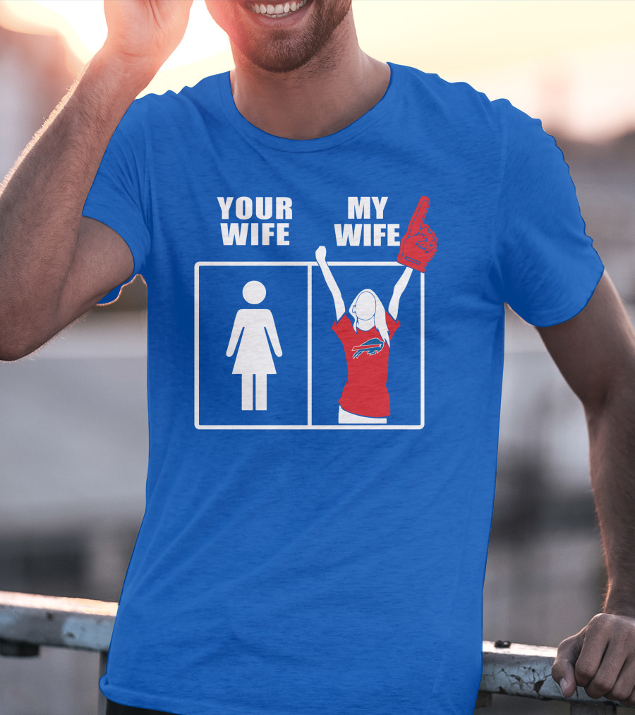 Buffalo Bills 82 Your Wife My Wife Football Fan T-Shirt