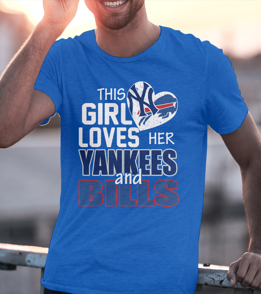 This Girl Loves Her Yankees And Bills T-Shirt