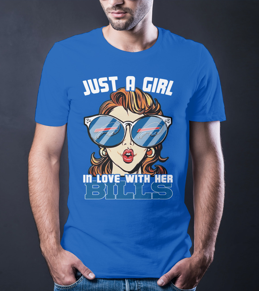 JUST A GIRL IN LOVE WITH HER BILLS BUFFALO BILLS T-Shirt