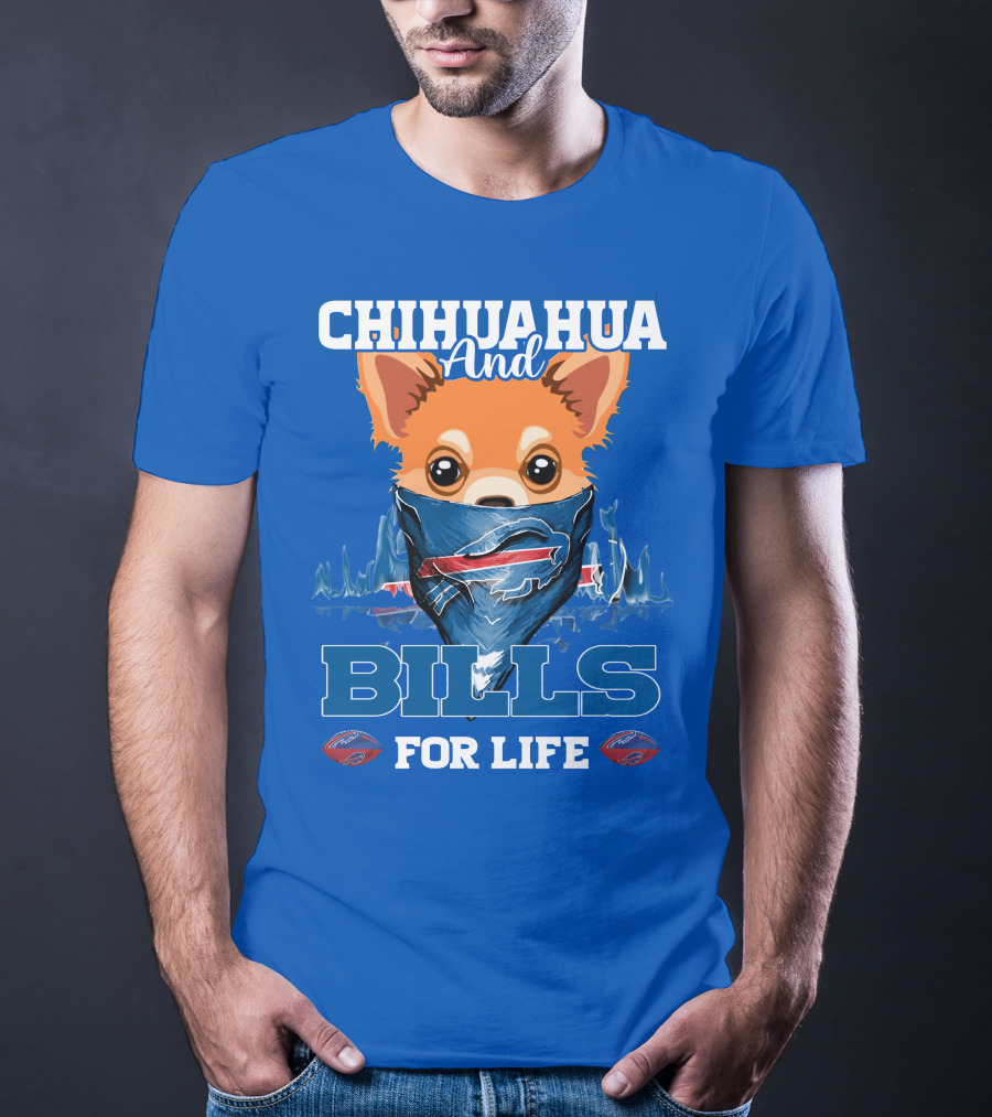 Chihuahua And Bills For Life Buffalo Bills T-Shirt
