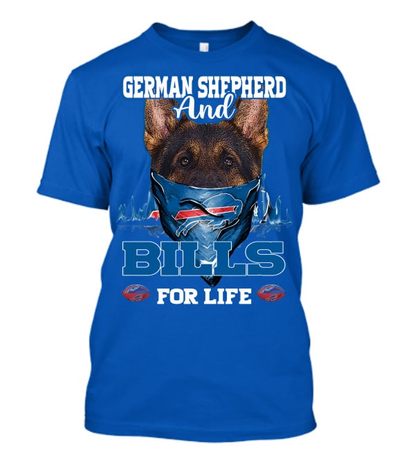 German Shepherd And Buffalo Bills For Life T-Shirt