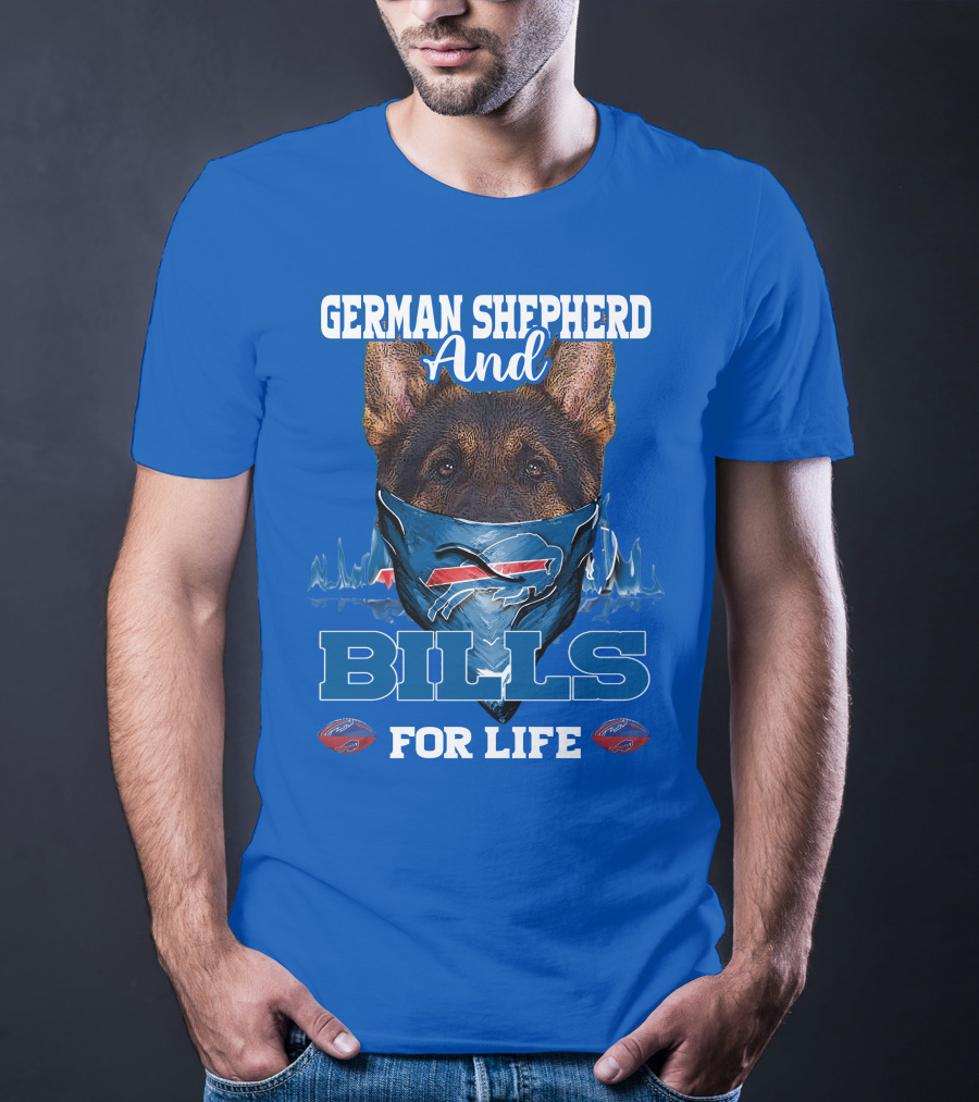 German Shepherd And Buffalo Bills For Life T-Shirt