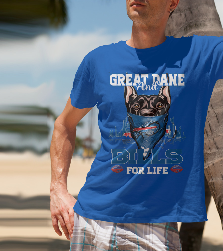 Great Dane And Bills For Life Buffalo Bills T-Shirt