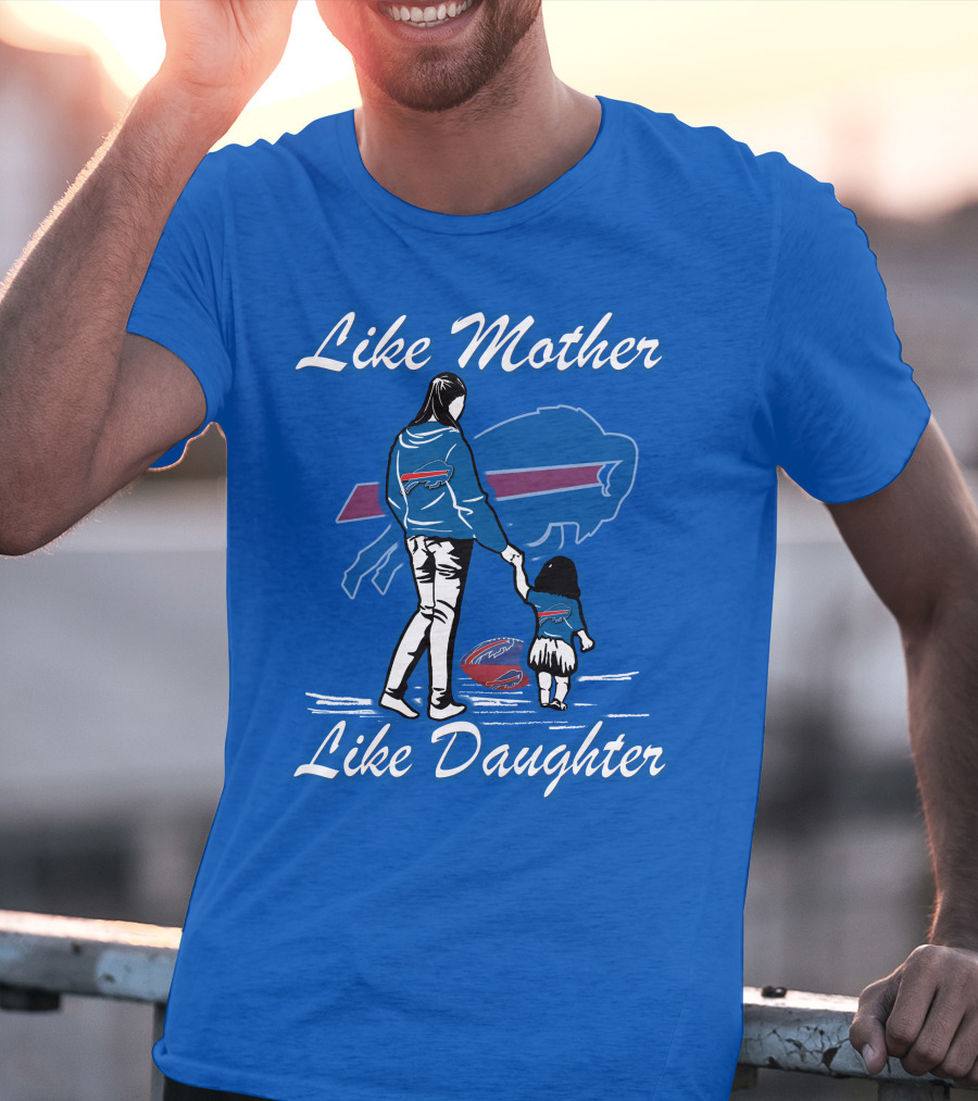 Like Mother Like Daughter Buffalo Bills T-Shirt