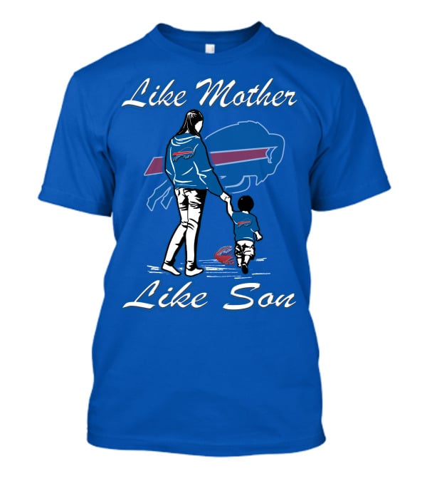 Like Mother Like Son Buffalo Bills T-Shirt