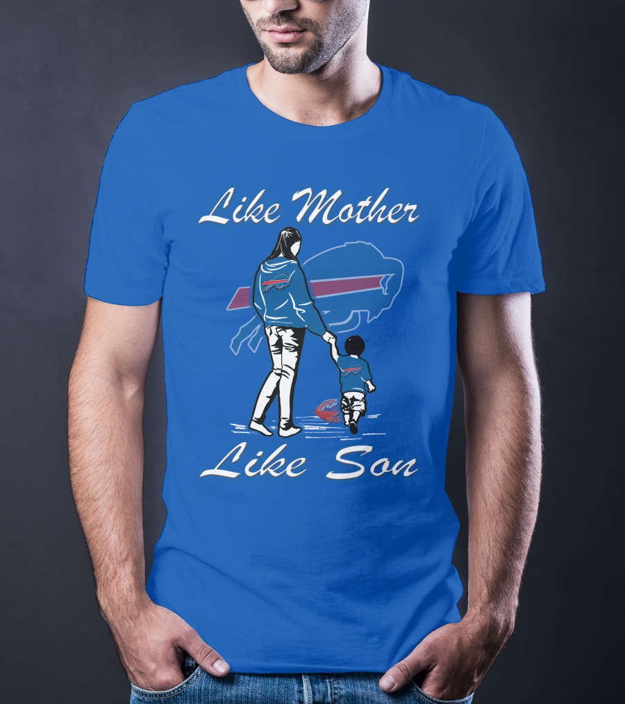 Like Mother Like Son Buffalo Bills T-Shirt