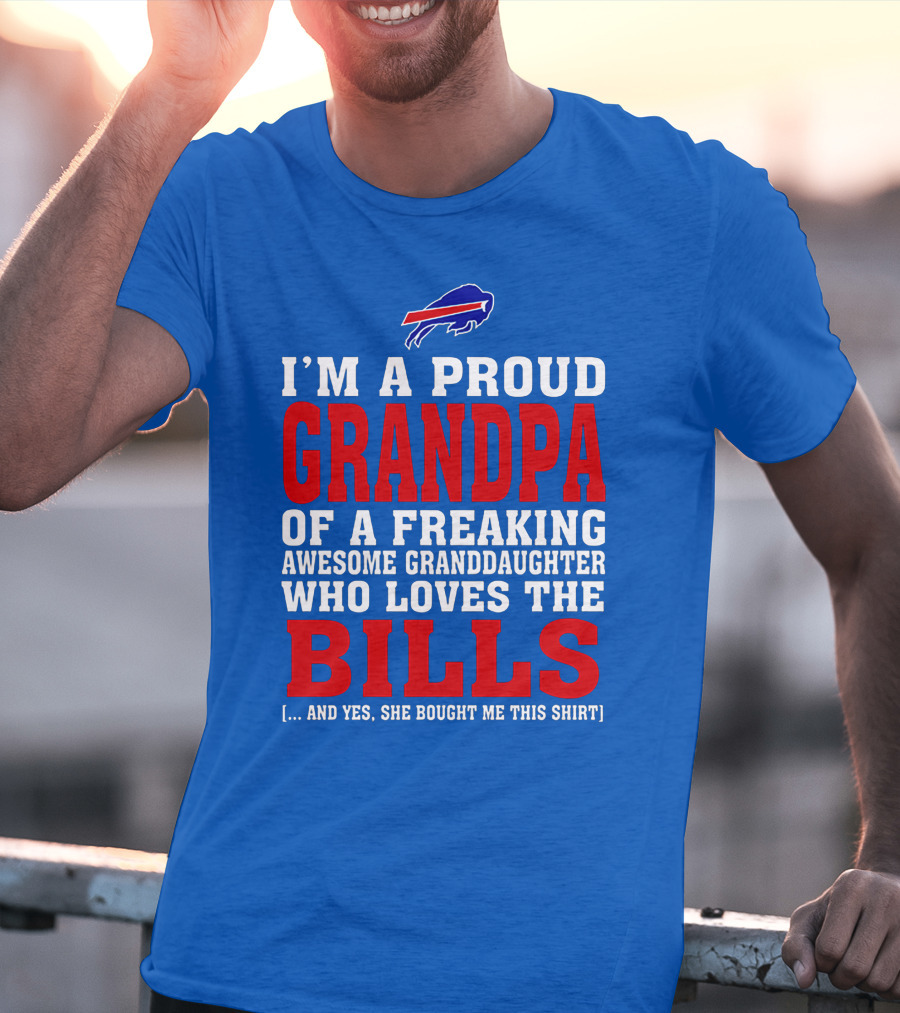 I'm A Proud Grandpa Of A Freaking Awesome Granddaughter Who Loves The Buffalo Bills T-Shirt